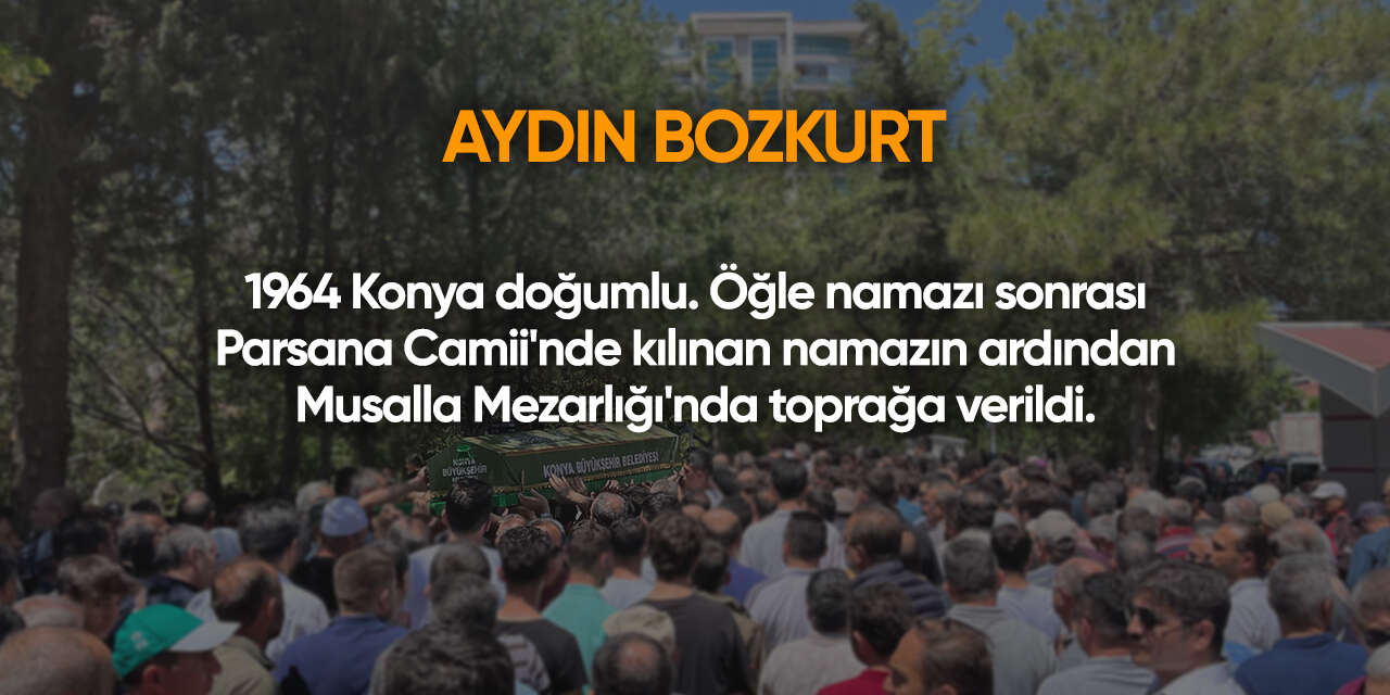 Konya'da bugün vefat edenler | 5 Ağustos 2026 16